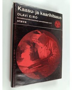 Kirjailijan Olavi Eiro käytetty kirja Kaasu- ja kaarihitsaus