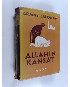 Kirjailijan Armas Salonen käytetty kirja Allahin kansat : islamilaisten kansojen historia vuoteen 1950