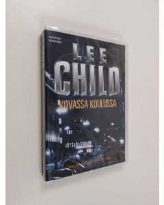 Kirjailijan Lee Child uusi teos Kovassa koulussa (mp3-cd) (ERINOMAINEN)