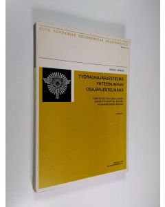 Kirjailijan Heikki Urmas käytetty kirja Työrauhajärjestelmä yhteiskunnan osajärjestelmänä : tarkasteltuna SAK-laisen ammattiyhdistysliikkeen hajaannuksen aikana