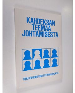 käytetty kirja Kahdeksan teemaa johtamisesta : raportti Johtoforum-seminaarista 4.11.1985-3.3.1986