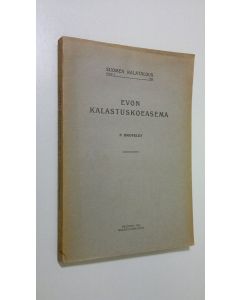 Kirjailijan Pekka Brofeldt käytetty kirja Evon kalastuskoeasema : 25-vuotinen toiminta ja tulokset 1892-1917