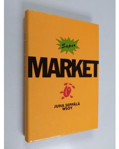 Kirjailijan Juha Seppälä käytetty kirja Super market