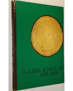 Kirjailijan Erkki O. Kontio käytetty kirja G A Serlachius oy 1868-1968 : Perheyrityksen vaiheita