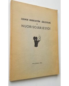 käytetty kirja Suomen nuorisotyön järjestelmä ja nuorisojärjestöt : katsaus vapaan nuorisokasvatuksen kehittämistä ja tukemista koskeviin valtion toimenpiteisiin vuosina 1945-1950 sekä selostus nuorisojärjestöjen tarkoitusperistä ja toimintatavoista (ERIN