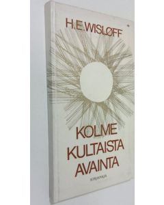 Kirjailijan H. E Wislöff käytetty kirja Kolme kultaista avainta : Sanoja lapsille