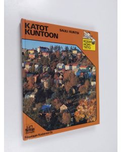 Kirjailijan Sauli Kuntsi käytetty kirja Katot kuntoon