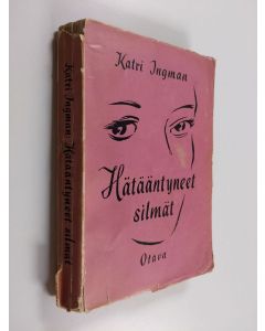 Kirjailijan Katri Ingman käytetty kirja Hätääntyneet silmät - Romaani