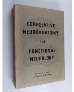 Kirjailijan Joseph G. Chusid & Joseph John McDonald käytetty kirja Correlative Neuroanatomy and Functional Neurology