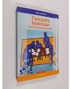 Kirjailijan Timo Saloviita käytetty kirja Työrauha luokkaan : löydä omat toimintamallisi