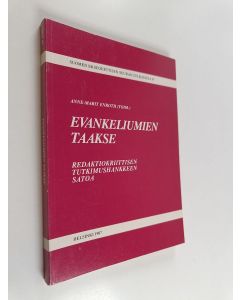 Kirjailijan Anne-Marit Enroth käytetty kirja Evankeliumien taakse : redaktiokriittisen tutkimushankkeen satoa