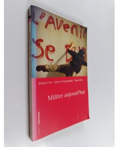 Kirjailijan Jacques Ion & Spyros Franguiadakis ym. käytetty kirja Militer aujourd'hui