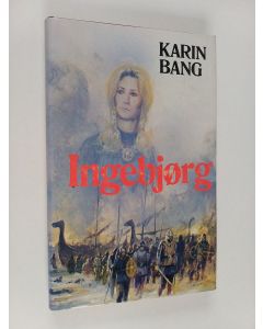 Kirjailijan Karin Bang käytetty kirja Ingebjørg