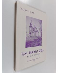 Kirjailijan Carl-Birger J. Petander käytetty kirja Vasa ortodoxa kyrka : en kort historik