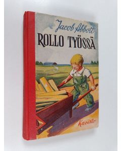 Kirjailijan Jacob Abbot käytetty kirja Rollo työssä