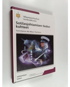käytetty kirja Sotilasjohtamisen tiedon kohteet : johdatus sotilasjohtamisen perustutkimukseen