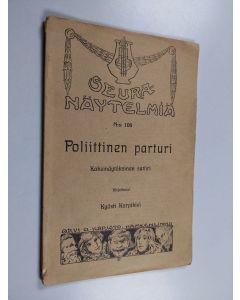 Kirjailijan Kyösti Korpikivi käytetty kirja Poliittinen parturi : kaksinäytöksinen satiiri