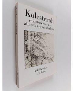 Kirjailijan Uffe Ravnskov käytetty kirja Kolesteroli : ravintosi rasva ei aiheuta sydäninfarktia