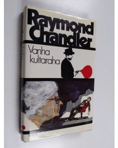 Kirjailijan Raymond Chandler käytetty kirja Vanha kultaraha