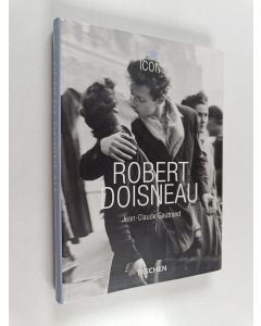 Kirjailijan Jean-Claude Gautrand käytetty kirja Robert Doisneau : 1912-1994