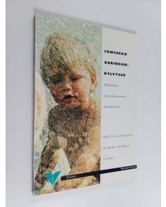 käytetty kirja Lumiukko auringonkylvyssä : näkökulmia varhaiskasvatuksen kehittämiseen