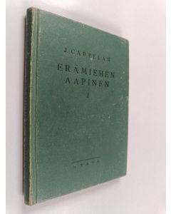Kirjailijan J. Carpelan käytetty kirja Erämiehen aapinen 1 : Erämaan vaarat ja niiden torjuminen