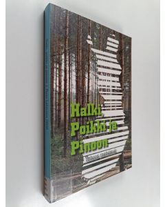 Kirjailijan Reijo Lahtonen käytetty kirja Halki, poikki ja pinoon