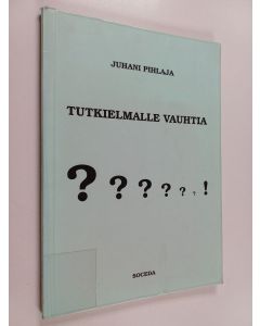 Kirjailijan Juhani Pihlaja käytetty kirja Tutkielmalle vauhtia