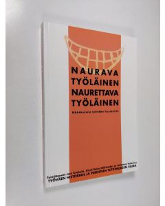 käytetty kirja Naurava työläinen, naurettava työläinen : näkökulmia työväen huumoriin