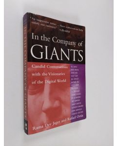 Kirjailijan Rama Dev Jager & Ortiz Rafael ym. käytetty kirja In the Company of Giants - Candid Conversations with the Visionaries of the Digital World