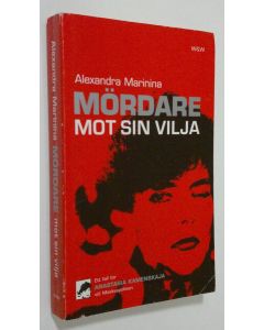 Kirjailijan Alexandra Marinina käytetty kirja Mördare mot sin vilja