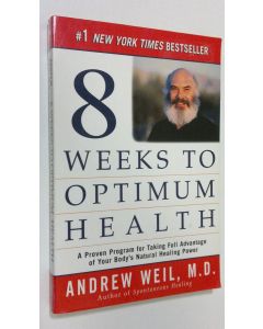Kirjailijan Andrew Weil käytetty kirja Eight Weeks to Optimum Health