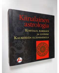 Kirjailijan Sylvia Winnewisser käytetty kirja Kiinalainen astrologia : kohtalo, rakkaus ja luonne Kaukoidän eläinradalla