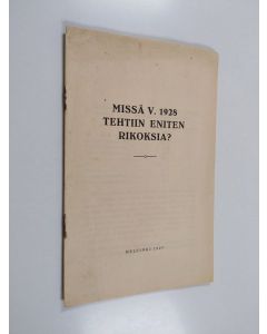 käytetty teos Missä v. 1928 tehtiin eniten rikoksia?