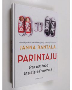 Kirjailijan Janna Rantala käytetty kirja Parintaju : parisuhde lapsiperheessä
