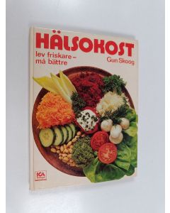 Kirjailijan Gun Skoog käytetty kirja Hälsokost : lev friskare - må bättre