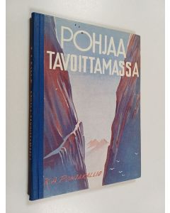 Kirjailijan K. A. Pohjakallio käytetty kirja Pohjaa tavoittamassa