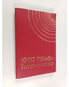 käytetty kirja Päivän tunnussana 1990 : vuoden joka päivälle pyhästä Raamatusta : veljesseurakunnan valitsemat , Vuodelle 1990
