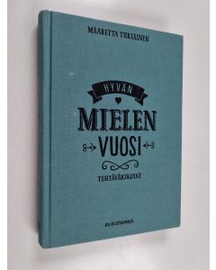 Kirjailijan Maaretta Tukiainen käytetty kirja Hyvän mielen vuosi : tehtäväkirjani