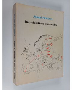 Kirjailijan Juhani Putkinen käytetty kirja Imperialistinen Roistovaltio