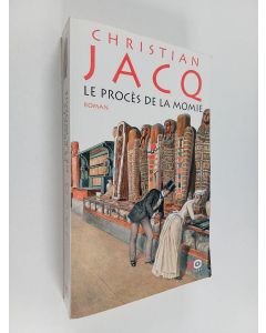 Kirjailijan Christian Jacq käytetty kirja Le procès de la momie - roman