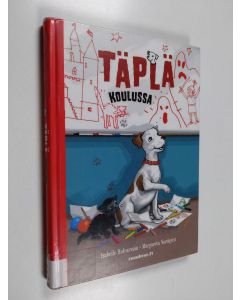 Kirjailijan Isabelle Halvarsson käytetty kirja Täplä koulussa