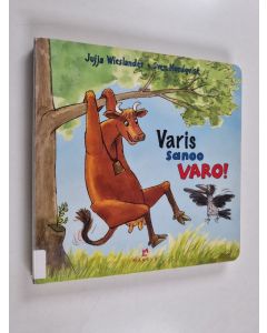 Kirjailijan Jujja Wieslander käytetty kirja Varis sanoo varo!