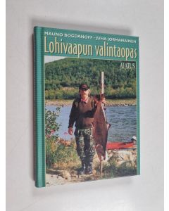 Kirjailijan Juha Jormanainen & Mauno Bogdanoff käytetty kirja Lohivaapun valintaopas