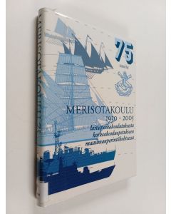 Kirjailijan Visa Auvinen käytetty kirja Merisotakoulu 1930-2005 : laivapoikakoulutuksesta korkeakouluopetukseen maailmanperintökohteessa