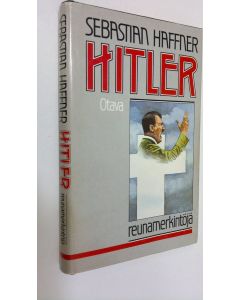 Kirjailijan Sebastian Haffner käytetty kirja Hitler : reunamerkintöjä