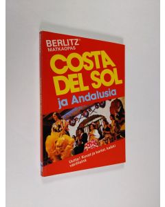 Kirjailijan by the staff of Editions Berlitz käytetty kirja Costa del Sol ja Andalusia