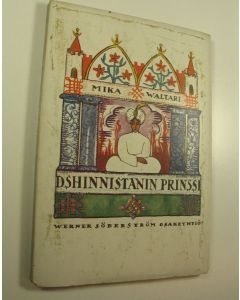 Kirjailijan Mika Waltari käytetty kirja Dshinnistanin prinssi : satuja (lukematon)
