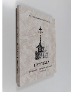 Kirjailijan Matti Leikola käytetty kirja Hyytiälä : Helsingin yliopiston metsäasema v 1910-1990