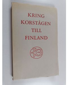 Tekijän Kaj Mikander  käytetty kirja Kring korstågen till Finland : ett urval uppsatser tillägnat Jarl Gallen på hans sextioårsdag den 23 maj 1968